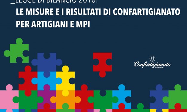 LEGGE DI BILANCIO 2018: LE MISURE E I RISULTATI DI CONFARTIGIANATO PER ARTIGIANI E MPI
